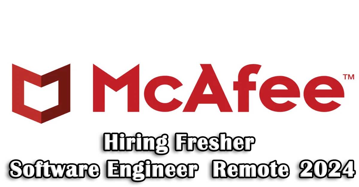 McAfee Jobs for Freshers 2024