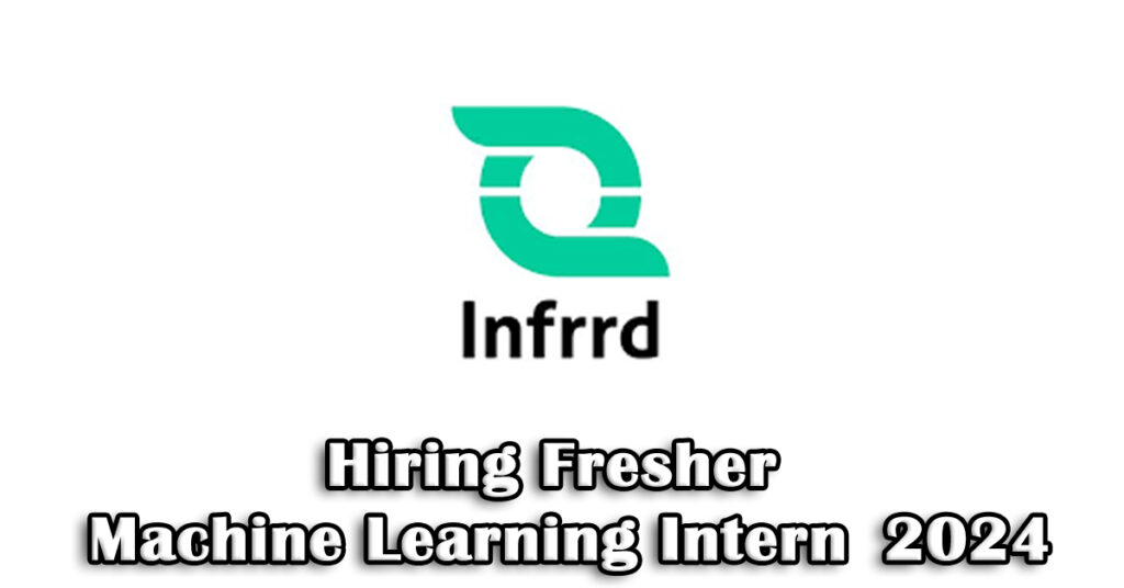 Infrrd Jobs for Freshers 2024 for Machine Learning Intern